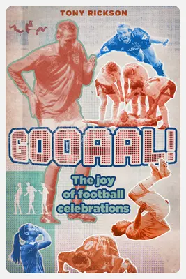 Gooaal! Die Freude am Fußballfeiern - Gooaal!: The Joy of the Football Celebration