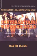 Gespräche mit den Toten: Das Interviewbuch der Grateful Dead - Conversations with the Dead: The Grateful Dead Interview Book