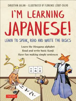 Ich lerne Japanisch! Lernen Sie die Grundlagen des Sprechens, Lesens und Schreibens - I'm Learning Japanese!: Learn to Speak, Read and Write the Basics