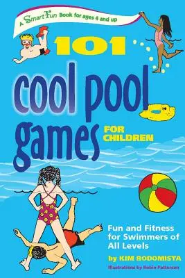 101 coole Poolspiele für Kinder: Spaß und Fitness für Schwimmer aller Niveaus - 101 Cool Pool Games for Children: Fun and Fitness for Swimmers of All Levels