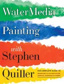 Wassermedienmalerei mit Stephen Quiller: Der vollständige Leitfaden für die Arbeit mit Aquarell, Acryl, Gouache und Kasein - Watermedia Painting with Stephen Quiller: The Complete Guide to Working in Watercolor, Acrylics, Gouache, and Casein