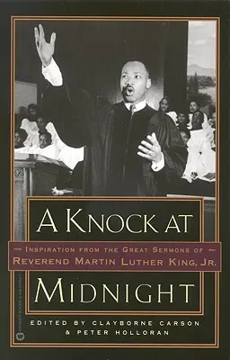 A Knock at Midnight: Inspiration durch die großen Predigten von Reverend Martin Luther King, Jr. - A Knock at Midnight: Inspiration from the Great Sermons of Reverend Martin Luther King, Jr.