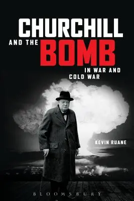 Churchill und die Bombe im Krieg und im Kalten Krieg - Churchill and the Bomb in War and Cold War