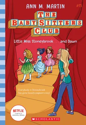 Die kleine Miss Stoneybrook...und Dawn (Der Baby-Sitters Club #15), 15 - Little Miss Stoneybrook...and Dawn (the Baby-Sitters Club #15), 15