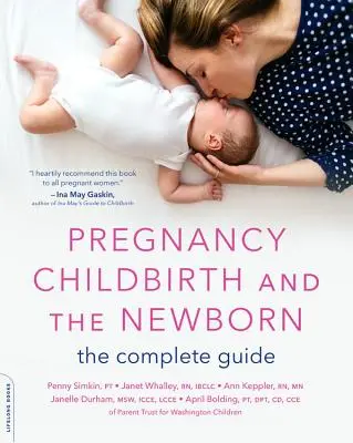 Schwangerschaft, Geburt und das Neugeborene: Der vollständige Leitfaden - Pregnancy, Childbirth, and the Newborn: The Complete Guide