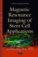 Magnetresonanztomographie für Stammzellanwendungen - Magnetic Resonance Imaging of Stem Cell Applications