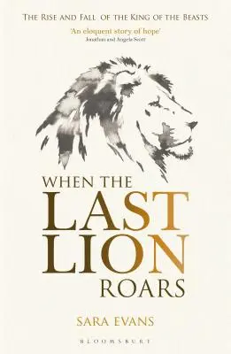 Wenn der letzte Löwe brüllt: Der Aufstieg und Fall des Königs der Bestien - When the Last Lion Roars: The Rise and Fall of the King of Beasts