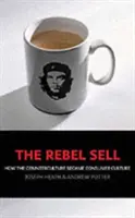 Rebel Sell - Wie die Gegenkultur zur Konsumkultur wurde - Rebel Sell - How The Counter Culture Became Consumer Culture