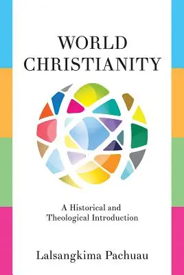 Das Weltchristentum: Eine historische und theologische Einführung - World Christianity: A Historical and Theological Introduction