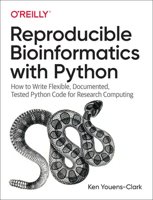 Beherrschen von Python für die Bioinformatik: Wie man flexiblen, dokumentierten und getesteten Python-Code für die Forschung schreibt - Mastering Python for Bioinformatics: How to Write Flexible, Documented, Tested Python Code for Research Computing