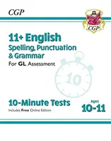 11+ GL 10-Minuten-Tests: Englische Rechtschreibung, Zeichensetzung und Grammatik - Alter 10-11 (mit Online Ed) - 11+ GL 10-Minute Tests: English Spelling, Punctuation & Grammar - Ages 10-11 (with Online Ed)