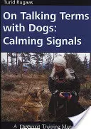 Mit Hunden im Gespräch: Beruhigungssignale - On Talking Terms with Dogs: Calming Signals