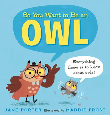 Du willst also eine Eule sein - So You Want to Be an Owl