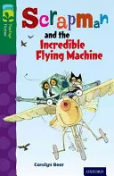 Oxford Reading TreeTops Belletristik: Stufe 12 Mehr Pack C: Scrapman und die unglaubliche Flugmaschine - Oxford Reading Tree TreeTops Fiction: Level 12 More Pack C: Scrapman and the Incredible Flying Machine