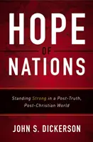 Hoffnung der Nationen: Stark sein in einer post-wahrheitlichen, post-christlichen Welt - Hope of Nations: Standing Strong in a Post-Truth, Post-Christian World