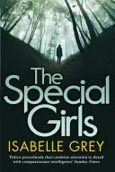 Special Girls - ein fesselnder und herzzerreißender Krimi mit einer schockierenden Wendung - Special Girls - an addictive and heart-stopping crime thriller with a shocking twist