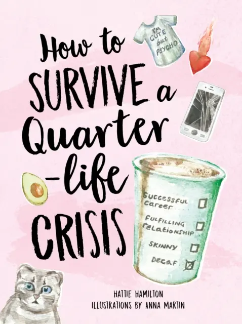 Wie man eine Quarter-Life-Crisis überlebt - Ein Trostpflaster für Twenty-Somethings - How to Survive a Quarter-Life Crisis - A Comfort Blanket for Twenty-Somethings