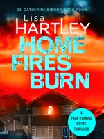 Home Fires Burn - Ein seitenstarker Krimi - Home Fires Burn - A page-turning crime thriller