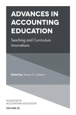 Fortschritte in der Rechnungswesenausbildung: Innovationen in Lehre und Lehrplänen - Advances in Accounting Education: Teaching and Curriculum Innovations