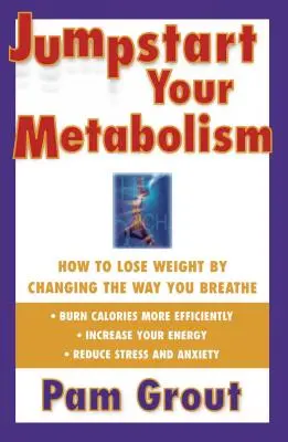 Bringen Sie Ihren Stoffwechsel in Schwung: Wie Sie durch eine veränderte Atmung abnehmen können - Jumpstart Your Metabolism: How to Lose Weight by Changing the Way You Breathe