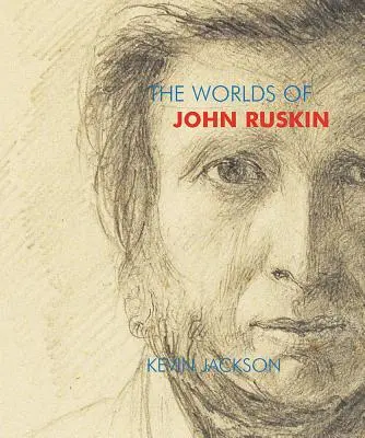 Die Welten von John Ruskin - The Worlds of John Ruskin