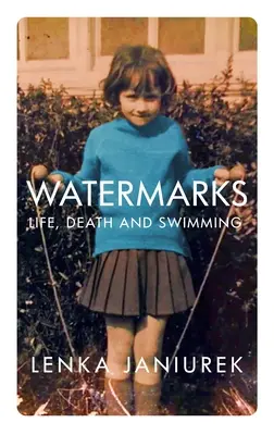 Wasserzeichen: Leben, Tod und Schwimmen - Watermarks: Life, Death and Swimming