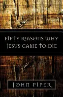 Fünfzig Gründe, warum Jesus zum Sterben kam - Fifty Reasons Why Jesus Came to Die