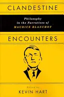 Verborgene Begegnungen: Philosophie in den Erzählungen von Maurice Blanchot - Clandestine Encounters: Philosophy in the Narratives of Maurice Blanchot