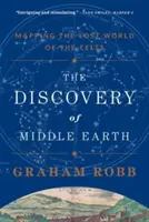 Die Entdeckung von Mittelerde: Die Kartierung der verlorenen Welt der Kelten - The Discovery of Middle Earth: Mapping the Lost World of the Celts