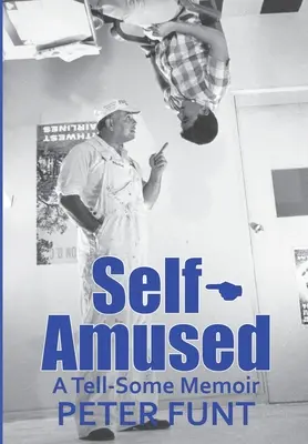 Selbstverliebt: Ein erzählenswertes Memoir - Self-Amused: A Tell-Some Memoir