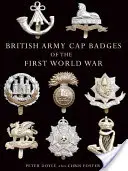 Abzeichen der britischen Armee des Ersten Weltkriegs - British Army Cap Badges of the First World War