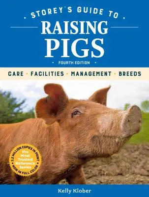 Storey's Guide to Raising Pigs, 4. Auflage: Pflege, Einrichtungen, Management, Rassen - Storey's Guide to Raising Pigs, 4th Edition: Care, Facilities, Management, Breeds
