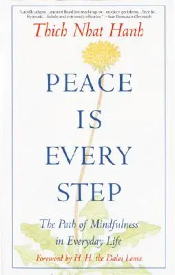 Frieden ist jeder Schritt: Der Weg der Achtsamkeit im täglichen Leben - Peace is Every Step: The Path of Mindfulness in Everyday Life