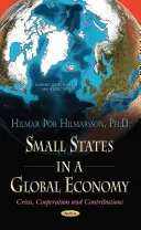 Kleine Staaten in einer globalen Wirtschaft - Krise, Kooperation und Beiträge - Small States in a Global Economy - Crisis, Cooperation & Contributions