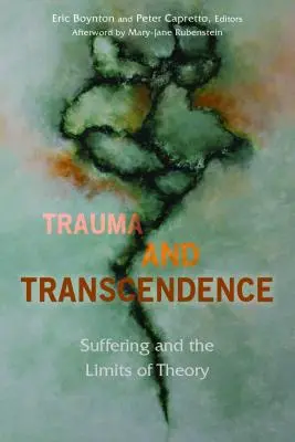 Trauma und Transzendenz: Leiden und die Grenzen der Theorie - Trauma and Transcendence: Suffering and the Limits of Theory