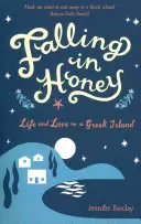 Falling in Honey - Leben und Liebe auf einer griechischen Insel - Falling in Honey - Life and Love on a Greek Island