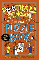 Fußballschule: Das ultimative Rätselbuch - 100 brillante Rätselaufgaben - Football School: The Ultimate Puzzle Book - 100 brilliant brain-teasers