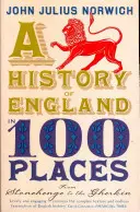 Geschichte Englands in 100 Orten - von Stonehenge bis zur Gurke - History of England in 100 Places - From Stonehenge to the Gherkin