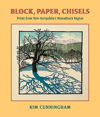 Block, Papier, Meißel: Drucke aus New Hampshires Monadnock-Region - Block, Paper, Chisels: Prints from New Hampshire's Monadnock Region