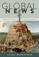 Globale Nachrichten: Konfliktberichterstattung und Kosmopolitismus - Global News: Reporting Conflicts and Cosmopolitanism