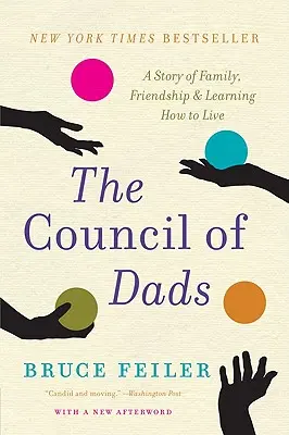 Der Rat der Väter: Eine Geschichte von Familie, Freundschaft und dem Lernen, wie man lebt - The Council of Dads: A Story of Family, Friendship & Learning How to Live