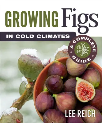Wachsende Feigen in kalten Klimazonen: Eine vollständige Anleitung - Growing Figs in Cold Climates: A Complete Guide