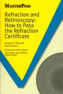 Refraktion und Retinoskopie: Wie man das Refraktionszertifikat besteht - Refraction and Retinoscopy: How to Pass the Refraction Certificate