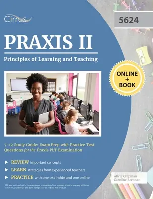 Praxis II Grundlagen des Lernens und Lehrens 7-12 Studienführer: Prüfungsvorbereitung mit Praxistestfragen für die Praxis PLT-Prüfung - Praxis II Principles of Learning and Teaching 7-12 Study Guide: Exam Prep with Practice Test Questions for the Praxis PLT Examination