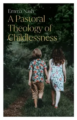 Eine pastorale Theologie der Kinderlosigkeit - A Pastoral Theology of Childlessness
