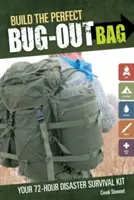 Die perfekte Notfalltasche: Ihr 72-Stunden-Katastrophenüberlebensset - Build the Perfect Bug Out Bag: Your 72-Hour Disaster Survival Kit