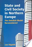 Staat und Zivilgesellschaft in Nordeuropa: Das schwedische Modell auf dem Prüfstand - State and Civil Society in Northern Europe: The Swedish Model Reconsidered