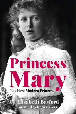 Prinzessin Maria: Die erste moderne Prinzessin - Princess Mary: The First Modern Princess