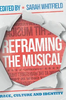 Die Umgestaltung des Musicals: Ethnie, Kultur und Identität - Reframing the Musical: Race, Culture and Identity