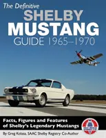 Der endgültige Shelby Mustang Führer: 1965-1970 - The Definitive Shelby Mustang Guide: 1965-1970